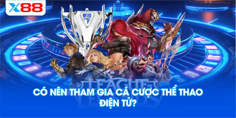 Có Nên Tham Gia Cá Cược Thể Thao Điện Tử?